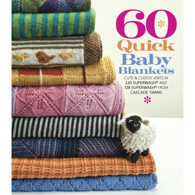 Sixth & Springs Books-60 Quick Baby Blankets