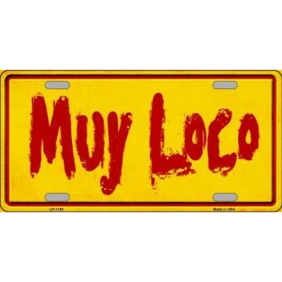 Muy Loco Spanish Very Crazy Novelty Vanity Metal License Plate Tag Sign