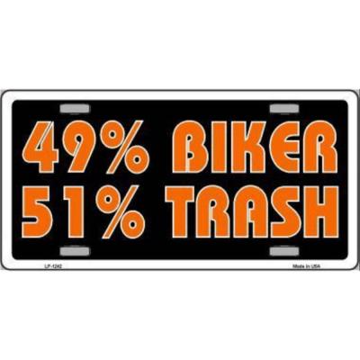 49 Percent Biker 51 Percent Trash Novelty Vanity Metal License Plate Tag Sign