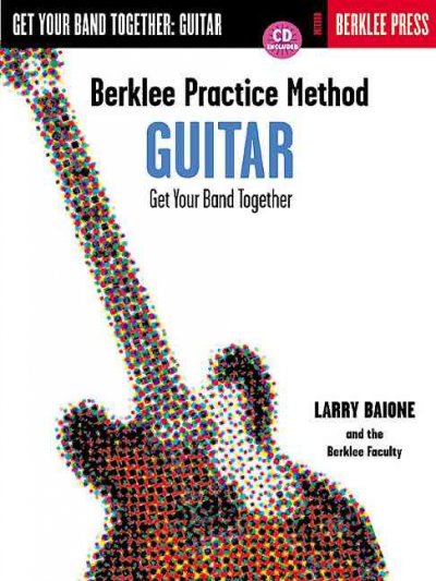 Berklee Practice Method Guitar: Get Your Band Together (Berklee Practice Method)