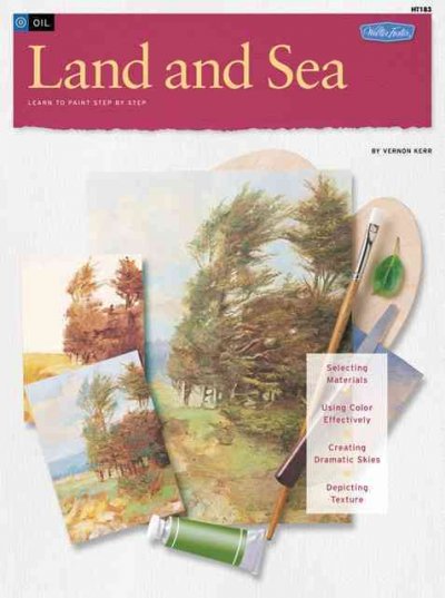Oil Land and Sea: Learn to Paint Step by Step (How to Draw and Paint/Art Instruction Program)