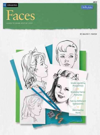 Drawing Faces: Learn to Paint Step by Step (How to Draw and Paint/Art Instruction Program)